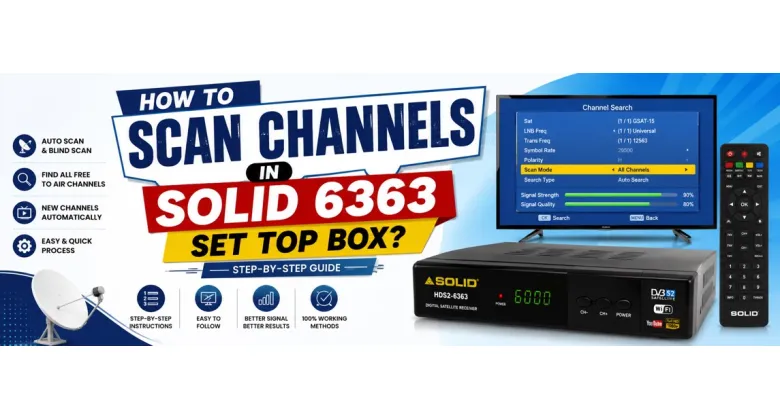 How to Scan Channels in Solid 6363 Set Top Box? (Step-by-Step Guide)